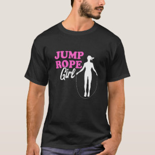 Pomp Rope Girl Rope Jumping Woman Skipping Rope Gy T-shirt