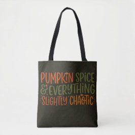 Pompoen Kruiden & Alles Lichtelijk Chaotisch Tote Bag