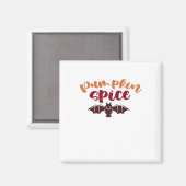 Pompoen Spice en alles Leuke virale slogan & Q Magneet (Voorkant / Achterkant)