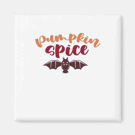 Pompoen Spice en alles Leuke virale slogan & Q Magneet (Voorkant)
