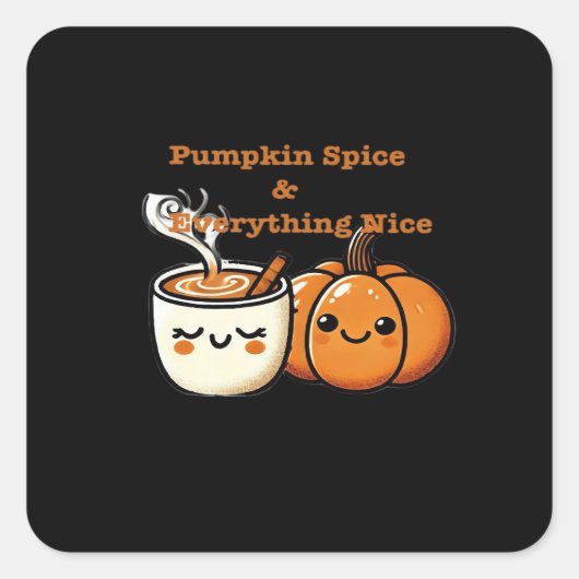 Pompoen Spice & Everything Nice - Herfst Herfst Vierkante Sticker (Voorkant)