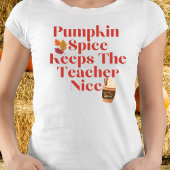 Pompoen Spice houdt de leraar aardig T-shirt