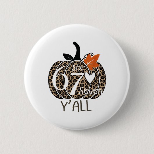 Pompoen Zes Zeven Y'all 67 Grappig Meme Nummer Ronde Button 5,7 Cm (Voorkant)