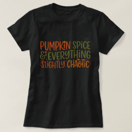 Pompoengewürz & Alles Een Beetje Chaotisch T-shirt