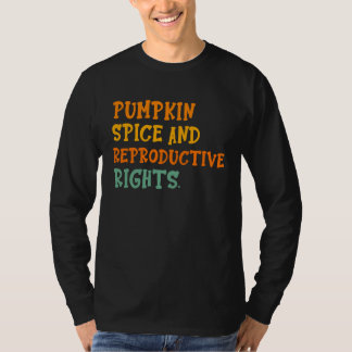 Pompoengewurz reproductieve rechten voor vrouwen t-shirt