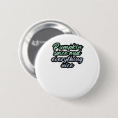 Pompoenspecerij en alles wat leuk is - meme quote  ronde button 5,7 cm (Voorkant /achterkant)