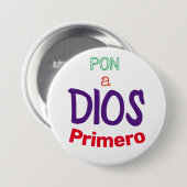 pon a Dios Primero Ronde Button 7,6 Cm (Voorkant /achterkant)