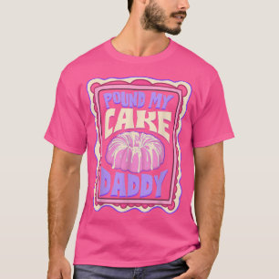 Pond My Cake papa Funny Baker T-shirt