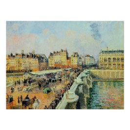 Pont Neuf, vanmiddag, Sunlight Camille Pissarro Perfect Poster