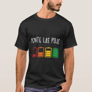 Ponte Las Pilas Funny Spaans Shirt Espanol Chisto
