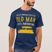 Pontoon Boat Boating Old Man Senior  T-shirt (Voorkant)