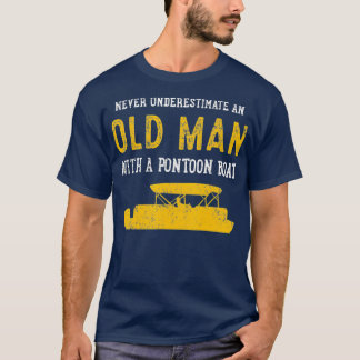 Pontoon Boat Boating Old Man Senior  T-shirt