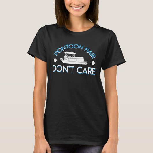 Pontoon Boat Lover Pontoon Hair Dont Care T-shirt (Voorkant)