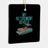Pontoon Boat - Mijn Pensioenvoertuig Keramisch Ornament (Rechts)