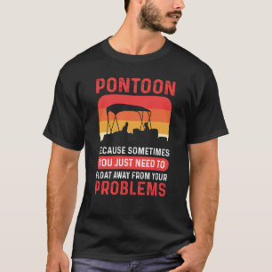 Pontoon Boating Float Away Pontoon Boat Kapitein T-shirt