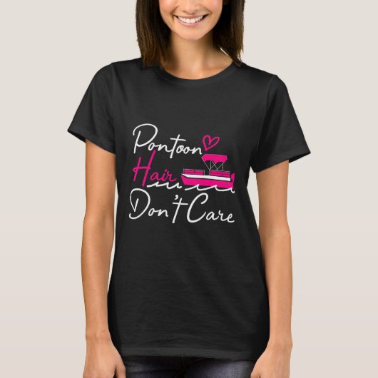 Pontoon Captain Boating Pontoon Hair Don't Care  T-shirt (Voorkant)