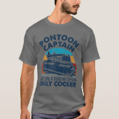 Pontoon Captain Just Like A Regular Captain Only C T-shirt (Voorkant)