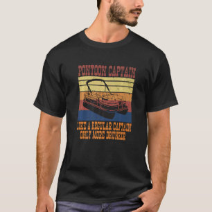 Pontoon Kapitein Reguliere Kapitein, maar meer Dru T-shirt