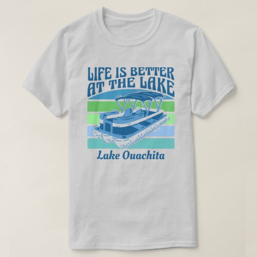 Pontoon Life is beter Ouachita-meer  T-shirt (Design voorkant)