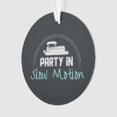Pontoon Party in slow motion Ornament (voorkant)