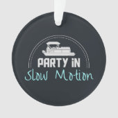 Pontoon Party in slow motion Ornament (voorkant)