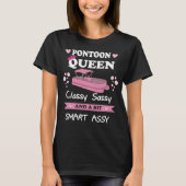 Pontoon Queen Classy Sassy T-shirt (Voorkant)