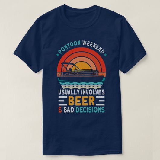Pontoon Weekend impliceert gewoonlijk Beer & Bad D T-shirt (Design voorkant)