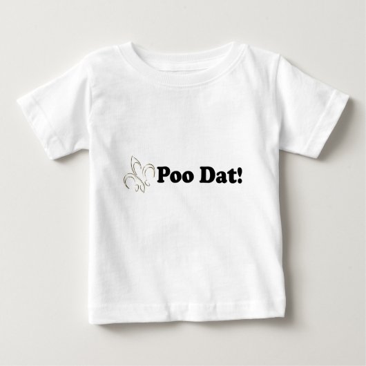 Poo dat dat Baby T-shirt (Voorkant)