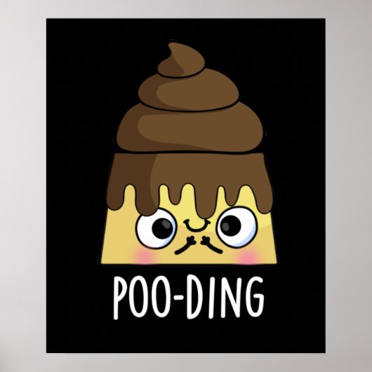 Poo-ding Funny Poop Pudding Pun Dark BG Poster (Voorkant)
