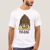 Poo-ding Funny Poop Pudding Pun T-shirt (Voorkant)