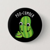 Poo-komkommer Grappige komkommer Pun Dark BG Ronde Button 5,7 Cm (Voorkant)