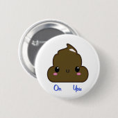 Poo op je Button (Voorkant /achterkant)