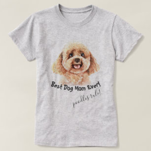 Poodle Dog Best Dog Mam Ever T-shirt