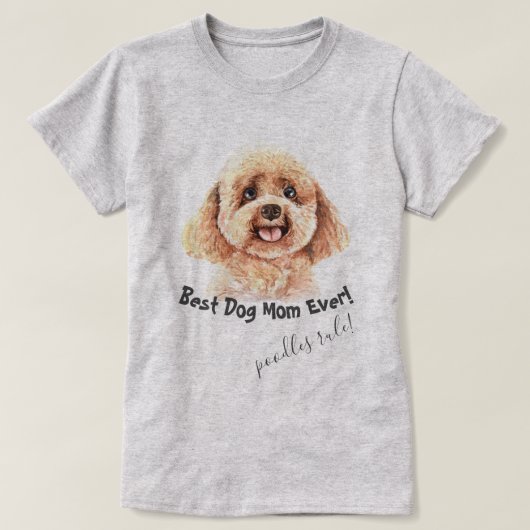 Poodle Dog Best Dog Mam Ever T-shirt (Design voorkant)