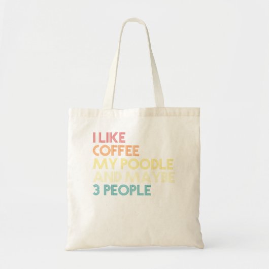 Poodle Dog Owner Coffee Lovers Quote Gift Tote Bag (Voorkant)