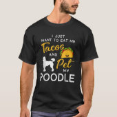 Poodle Dog Tacos lover owner Christmas Birthday Gi T-shirt (Voorkant)