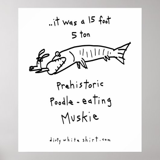 Poodle-Eating Muskie Poster (Voorkant)