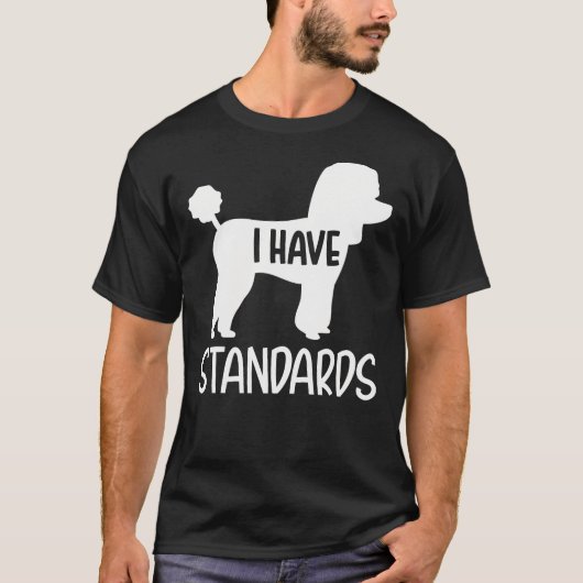 Poodle ik heb normen t-shirt (Voorkant)
