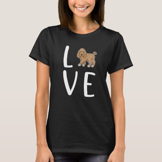 Poodle Love Dog  Poodle Dog  Puppy Poodle Breed T-shirt (Voorkant)