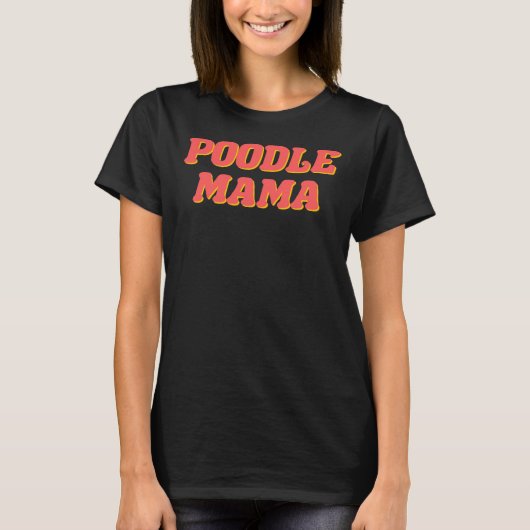 Poodle Mama T-shirt (Voorkant)