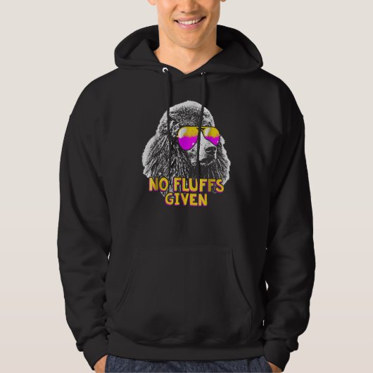 Poodle No Fluffs Funny Hoodie (Voorkant)