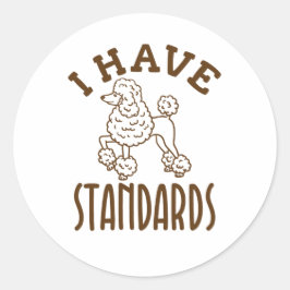 Poodle Owner I have Standards Ronde Sticker
