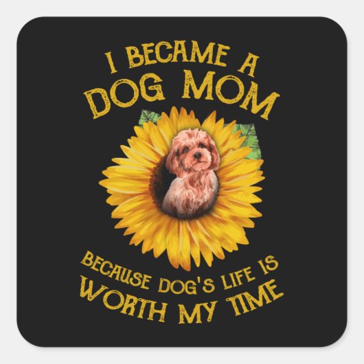 Poodle Sunflower omdat het leven van Dog mijn tijd Vierkante Sticker (Voorkant)