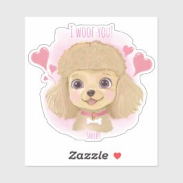 Poodle Valentine Sticker with Name & I Woof You!
