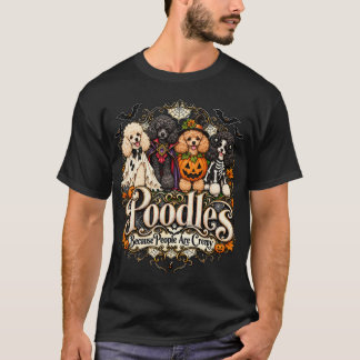 Poodles Omdat Mensen Eng Zijn Halloween Honden  T-shirt