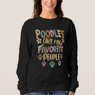 Poodles Zijn Mijn Favoriete Mensen Grappige Poodl Trui
