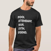 Pool Attendant Man Myth Legend T-shirt (Voorkant)