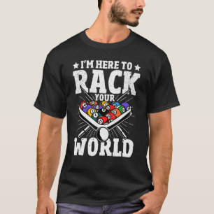 Pool Biljart Ik ben hier om je World 8 Ball te rac T-shirt