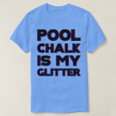 Pool Chalk is mijn glitter T-shirt (Design voorkant)