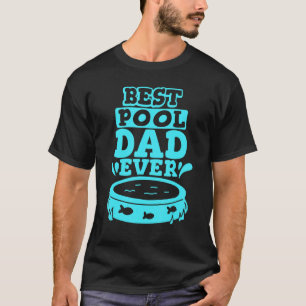 Pool Cleaner Pool Maintenance Papa Best Pool T-shirt